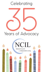 35th Anniversary Logo: NCIL – National Council on Independent Living. Celebrating 35 Years of Advocacy. Graphic features party candles.